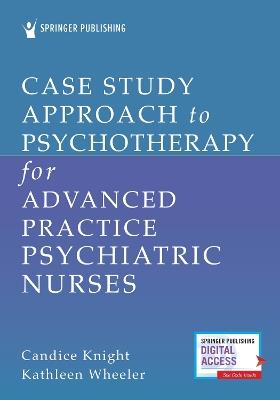 Case Study Approach to Psychotherapy for Advanced Practice Psychiatric Nurses - cover