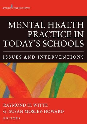 Mental Health Practice in Today's Schools: Issues and Interventions - cover