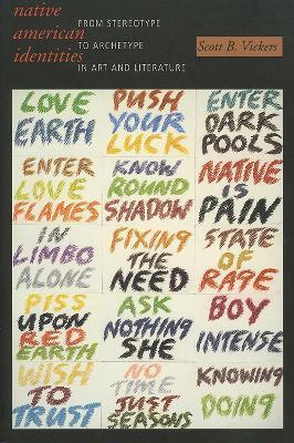 Native American Identities: From Stereotype to Archetype in Art and Literature - Scott B. Vickers - cover