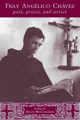 Fray Angélico Chávez: Poet, Priest, and Artist - cover