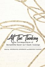 All This Thinking: The Correspondence of Bernadette Mayer and Clark Coolidge