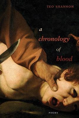 A Chronology of Blood: Poems - Teo Shannon - cover