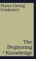 The Beginning of Knowledge - Hans-Georg Gadamer - cover