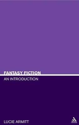 Fantasy Fiction: An Introduction - Lucie Armitt - cover