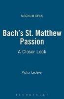 Bach's St. Matthew Passion: A Closer Look - Victor Lederer - cover
