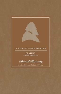 Brahms' Symphonies: A Closer Look - David Hurwitz - cover