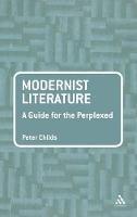 Modernist Literature: A Guide for the Perplexed - Peter Childs - cover