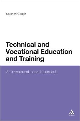 Technical and Vocational Education and Training: An investment-based approach - Stephen Gough - cover