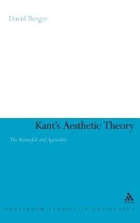 Kant's Aesthetic Theory: The Beautiful and Agreeable - David Berger - cover