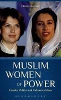 Muslim Women of Power: Gender, Politics and Culture in Islam - Clinton Bennett - cover