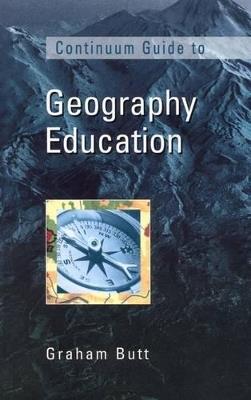 Continuum Guide to Geography Education - Graham Butt - cover