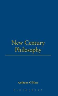 New Century Philosophy - Anthony O'Hear - cover