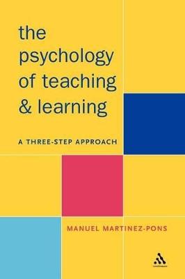 Psychology of Teaching and Learning: A Three Step Approach - Manuel Martinez-Pons - cover