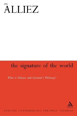 Signature of the World: 'What is Deleuze and Guattari's Philosophy? - Eric Alliez - cover