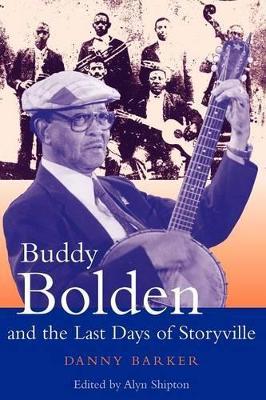 Buddy Bolden and the Last Days of Storyville - Danny Barker - cover
