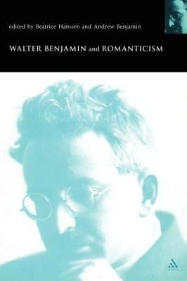 Walter Benjamin and Romanticism - cover