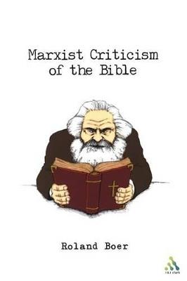 Marxist Criticism of the Bible: A Critical Introduction to Marxist Literary Theory and the Bible - Roland Boer - cover