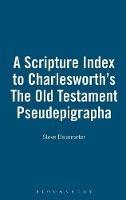 A Scripture Index to Charlesworth's The Old Testament Pseudepigrapha - Steve Delamarter - cover