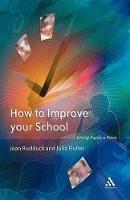 How To Improve Your School - Jean Rudduck,Julia Flutter - cover