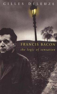 Francis Bacon: The Logic of Sensation - Gilles Deleuze - cover