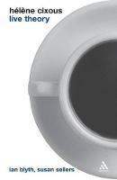 Hélène Cixous: Live Theory - Ian Blyth,Susan Sellers - cover