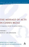 The Message of Acts in Codex Bezae: A Comparison with the Alexandrian Tradition