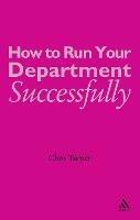 How to Run your Department Successfully: A Practical Guide for Subject Leaders in Secondary Schools - Chris Turner - cover