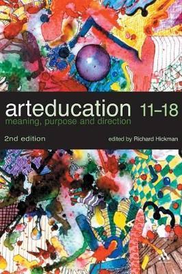 Art Education 11-18: Meaning, Purpose and Direction - cover