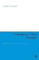 Contemporary French Philosophy: Modernity and the Persistence of the Subject - Caroline Williams - cover