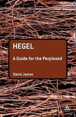 Hegel: A Guide for the Perplexed - David James - cover