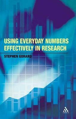 Using Everyday Numbers Effectively in Research - Stephen Gorard - cover