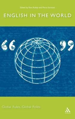 English in the World: Global Rules, Global Roles - Rani Rubdy,Mario Saraceni - cover
