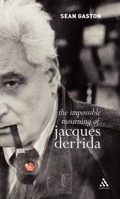 The Impossible Mourning of Jacques Derrida - Sean Gaston - cover