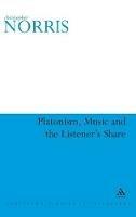 Platonism, Music and the Listener's Share - Christopher Norris - cover