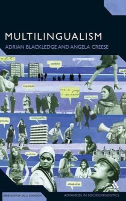 Multilingualism: A Critical Perspective - Adrian Blackledge,Angela Creese - cover