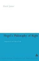 Hegel's Philosophy of Right: Subjectivity and Ethical Life - David James - cover