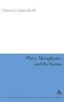 Plato, Metaphysics and the Forms - Francis A. Grabowski III - cover