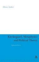 Kierkegaard, Metaphysics and Political Theory: Unfinished Selves - Alison Assiter - cover
