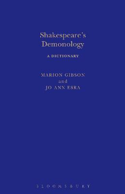 Shakespeare's Demonology: A Dictionary - Marion Gibson,Jo Ann Esra - cover