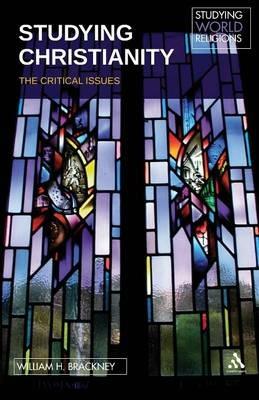 Studying Christianity: The Critical Issues - William H. Brackney - cover