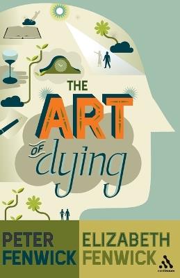 The Art of Dying - Peter Fenwick,Elizabeth Fenwick - cover