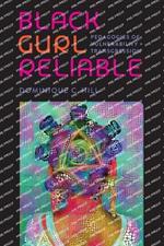 Black Gurl Reliable: Pedagogies of Vulnerability and Transgression