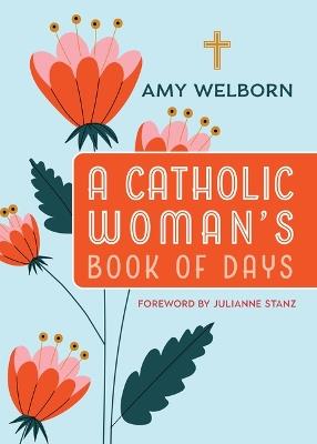 A Catholic Woman's Book of Days: 2nd Edition - Amy Welborn - cover