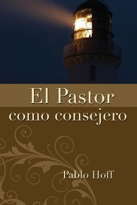 El Pastor Como Consejero - Pablo Hoff - cover