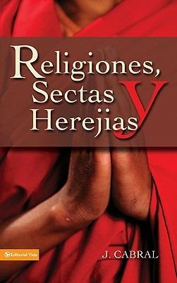 Religiones, Sectas y Herejias - J Cabral - cover