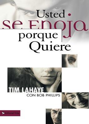 Usted Se Enoja Porque Quiere - Tim LaHaye - cover