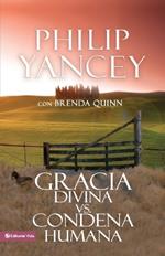GRACIA DIVINA VS. CONDENA HUMANA