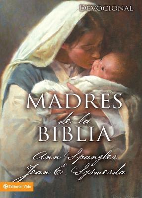 Madres De La Biblia - Ann Spangler,Jean E Syswerda - cover