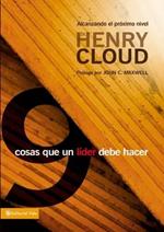 9 Cosas Que Todo Líder Debe Hacer: Alcanzando El Próximo Nivel