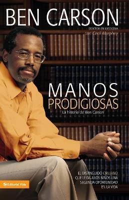 Manos Prodigiosas: La Historia de Ben Carson = Gifted Hands - Ben Carson - cover